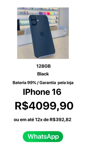 IPhone 16 128GB Black Bateria 99% R$ 4099,90 A vista ou em até 12x de R$ 392,82 - Seminovo